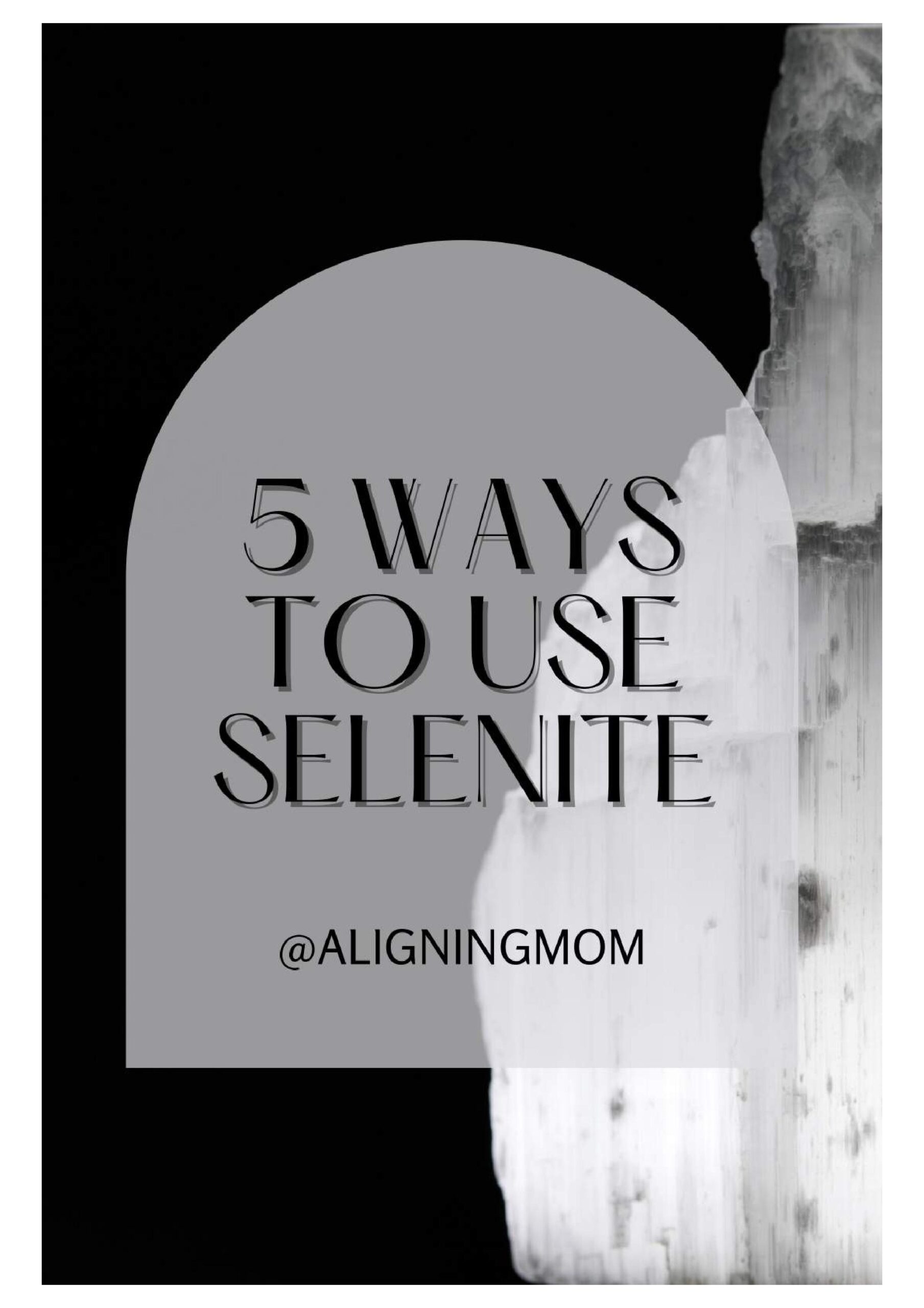 5 Ways to Use Selenite